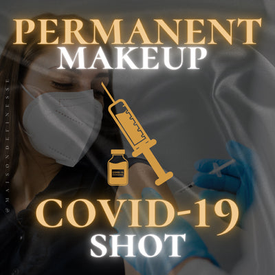 Permanent Makeup & the COVID-19 shot
